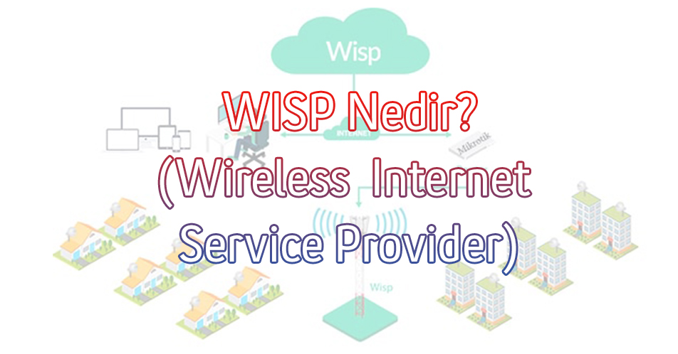 WISP Nedir? (Wireless Internet Service Provider)